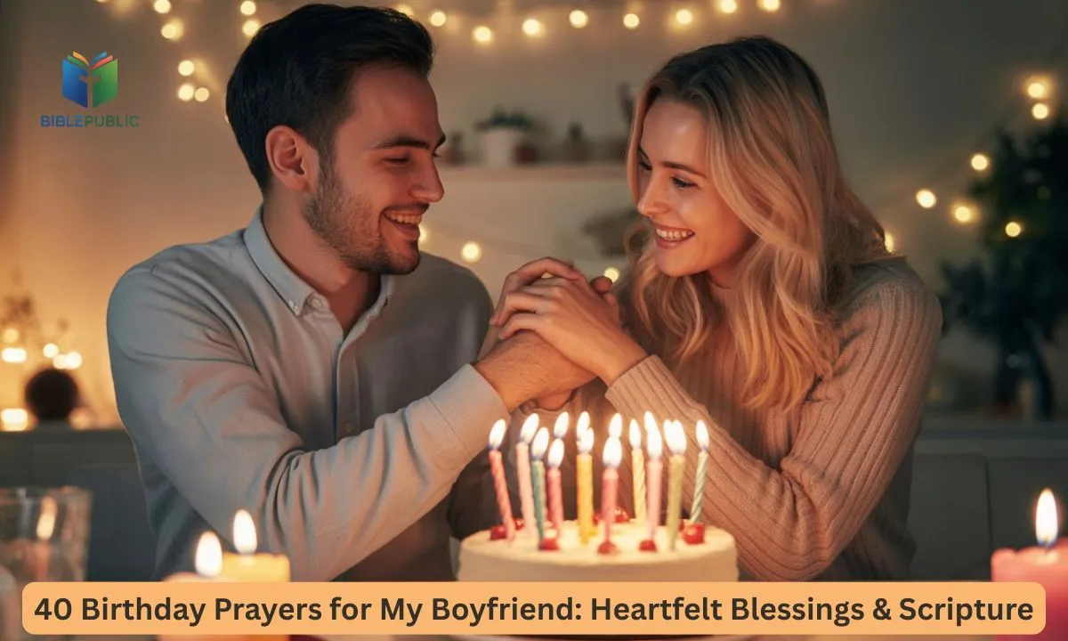 40-birthday-prayers-for-my-boyfriend-heartfelt-blessings-and-scripture