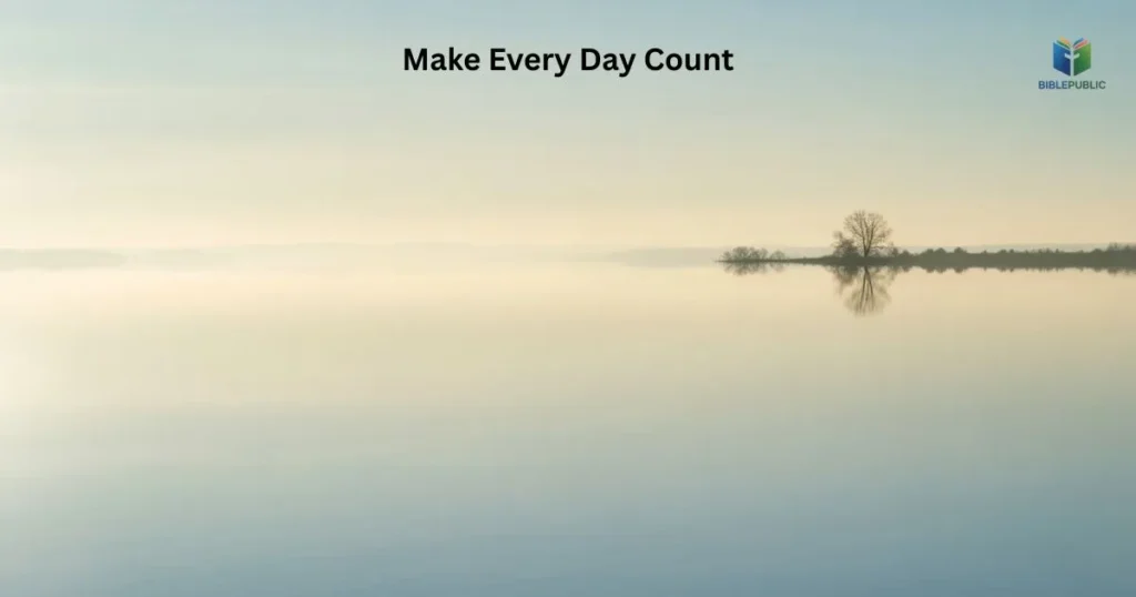 Make Every Day Count New Year quote with calming morning light image