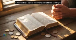 Bible verses for financial problems offering hope, faith, and God’s guidance in hard times