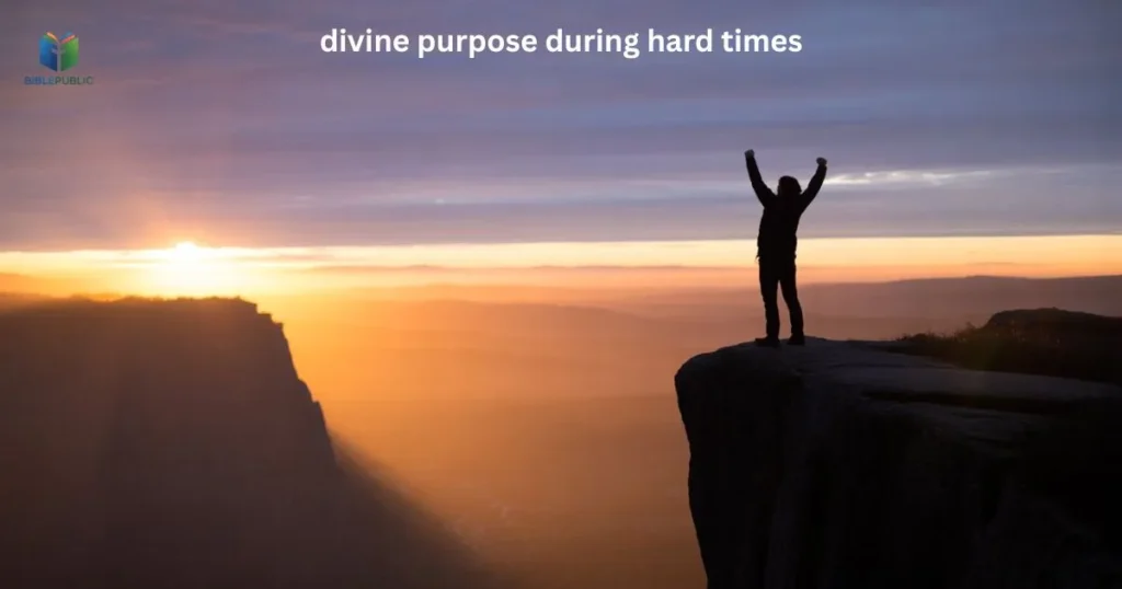 Discover the divine purpose during hard times, finding hope, faith, and guidance through life’s challenges.