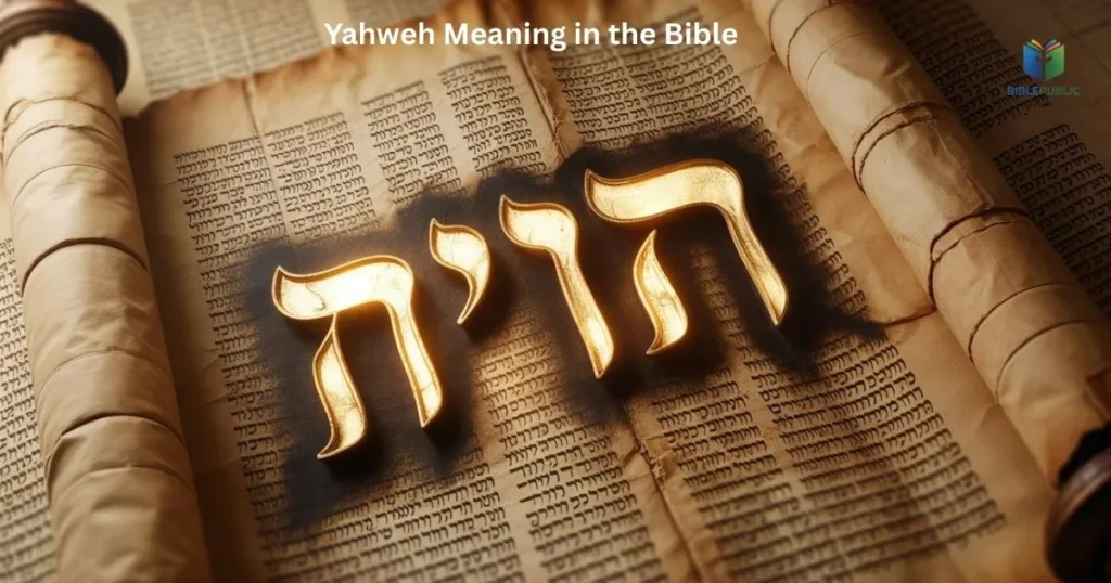 Yahweh meaning in the Bible illustrated with Hebrew Tetragrammaton and spiritual significance