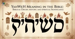Yahweh meaning in the Bible with Hebrew origin and spiritual significance illustrated
