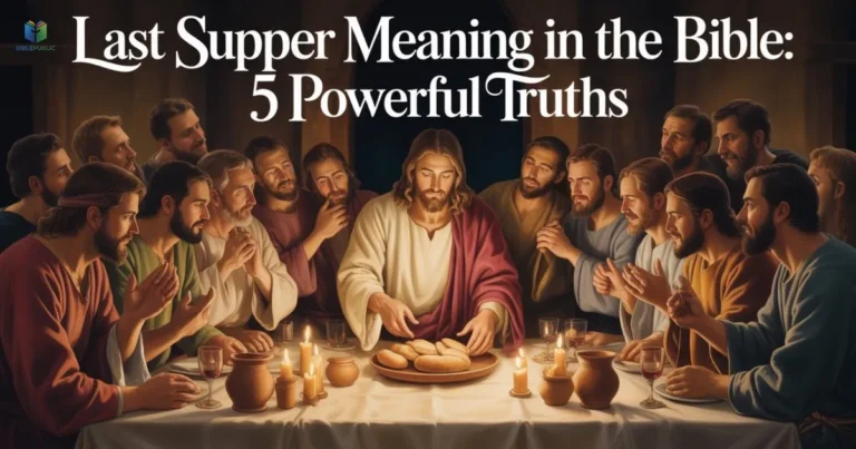 Last Supper meaning in the Bible showing Jesus sharing bread and wine with disciples, faith and devotion emphasized.