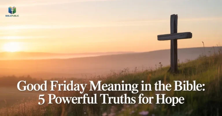 Good Friday meaning in the Bible showing a cross on a hill with hope, redemption, and divine love
