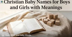 Christian Baby Names for boys and girls represented by baby name blocks beside an open Bible.